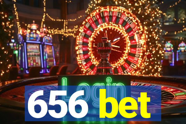 656 bet